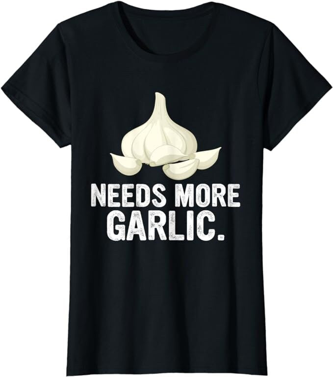 Needs More Garlic T-Shirt