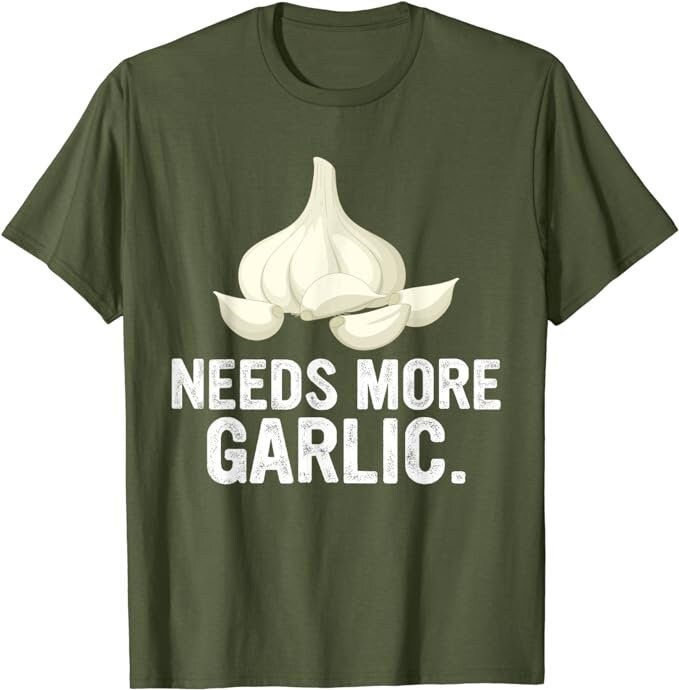 Needs More Garlic T-Shirt